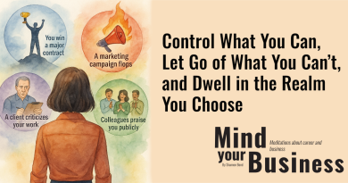 A woman stands in front of different imagined scenarios. A headline to the right says Control What You Can, Let Go of What You Can't, and Dwell in the Realm You Choose. Mind Your Business by Shannon Bond.